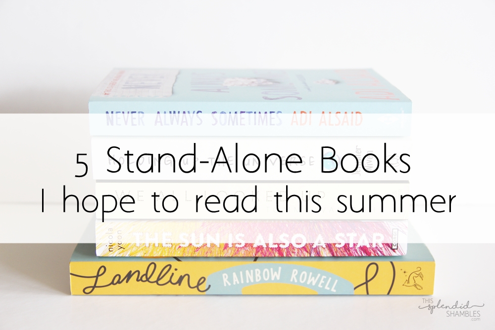 5 stand alones i hope to read this summer