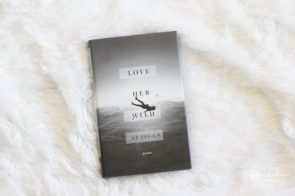 Love Her Wild, Atticus - This Splendid Shambles. Blog Haul 54.