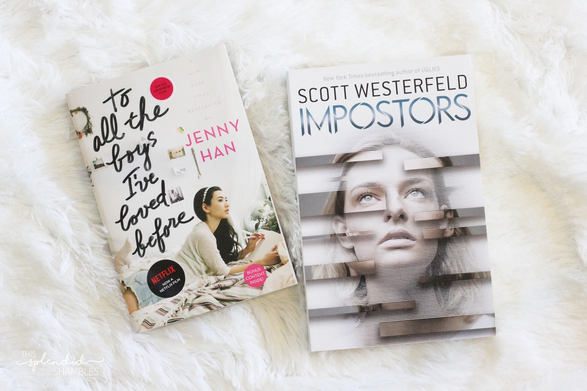 To All The Boys I've Loved Before and Impostors - This Splendid Shambles - Book Haul 54