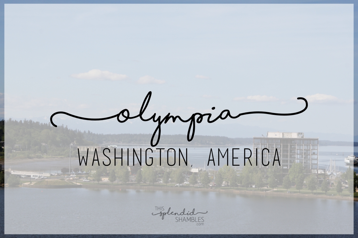 Olympia and the State Capitol in Washington on This Splendid Shambles